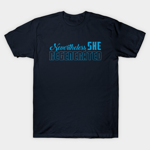 Nevertheless She Regenerated